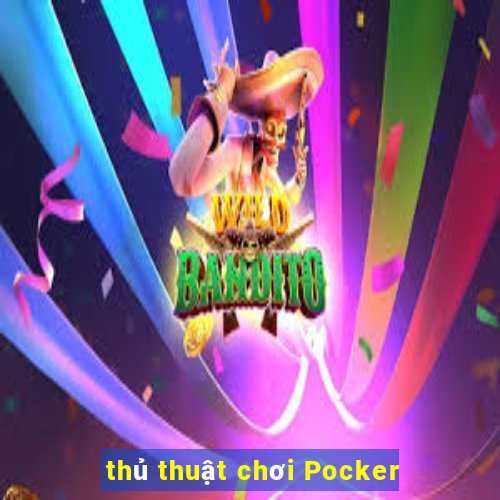 thủ thuật chơi Pocker