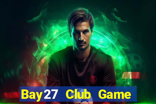 Bay27 Club Game Bài Online Miễn Phí