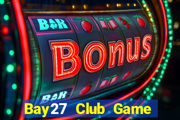 Bay27 Club Game Bài Online Miễn Phí