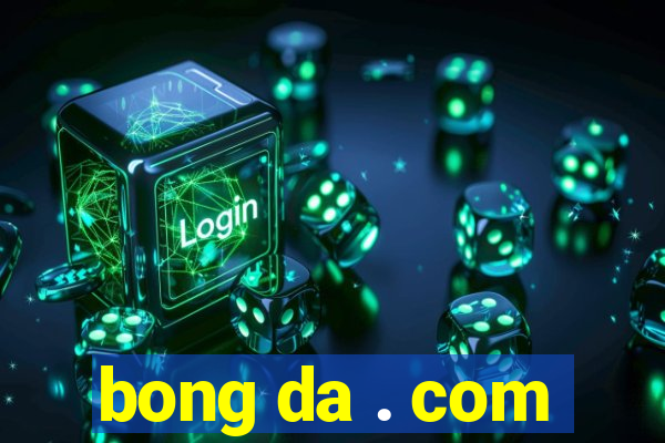 bong da . com