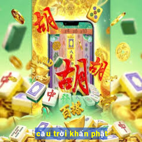 cầu trời khấn phật