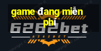 game đang miễn phí