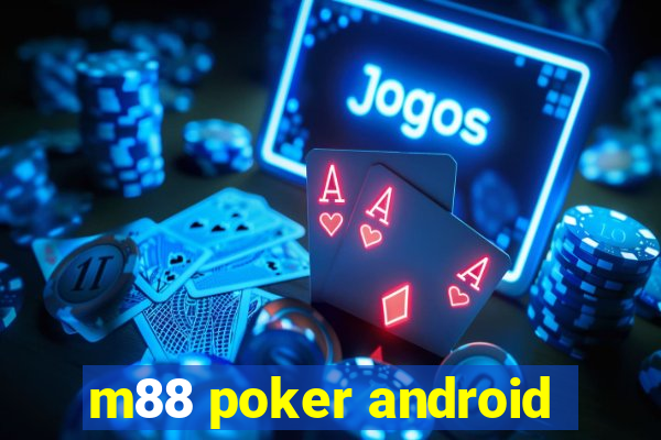 m88 poker android