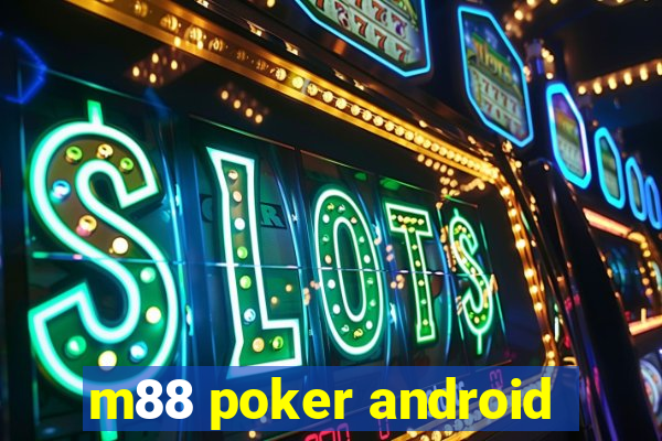 m88 poker android