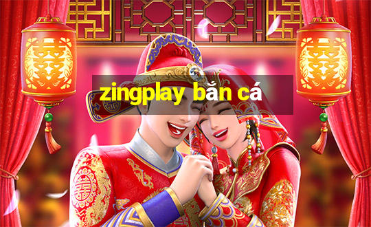 zingplay bắn cá