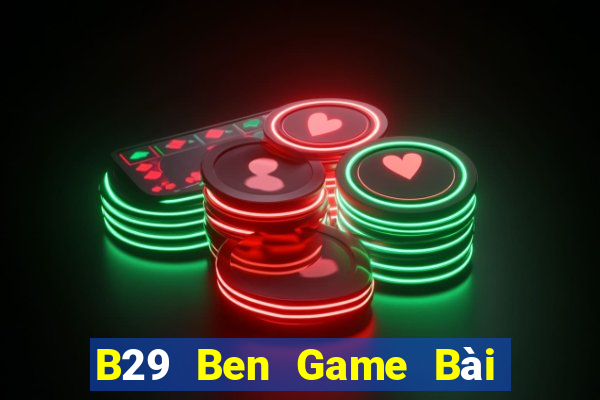 B29 Ben Game Bài 3 Cây