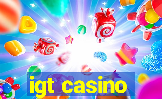 igt casino