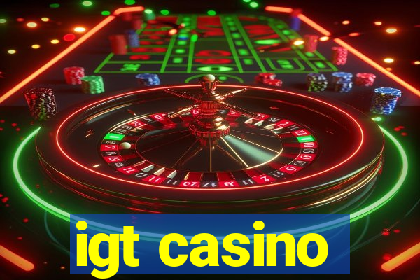 igt casino