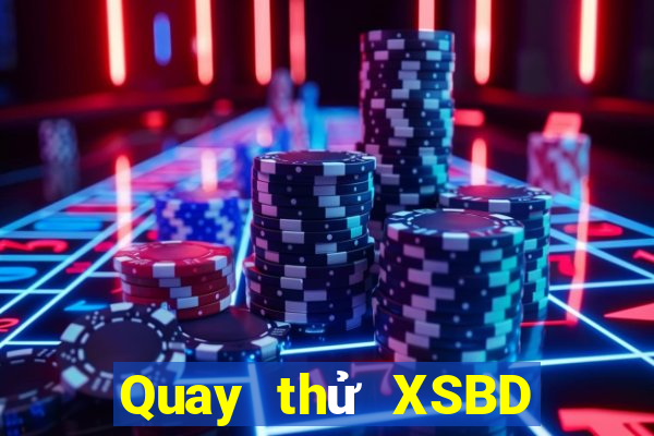 Quay thử XSBD Thứ 5