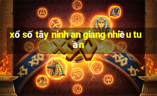 xổ số tây ninh an giang nhiều tuần