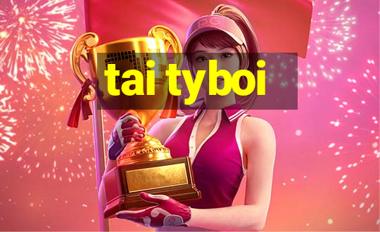 tai tyboi