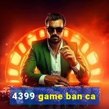 4399 game ban ca