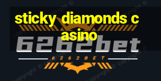 sticky diamonds casino