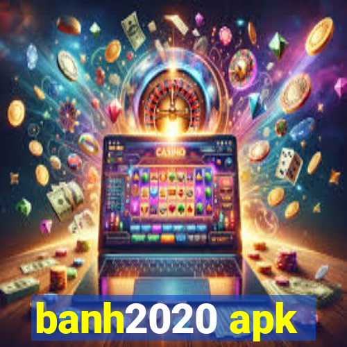 banh2020 apk