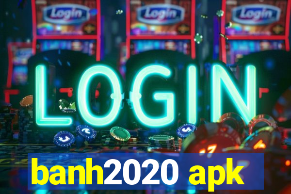 banh2020 apk