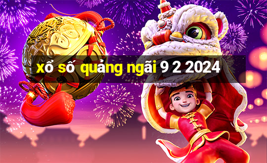 xổ số quảng ngãi 9 2 2024