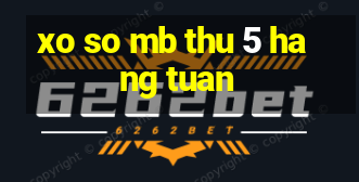 xo so mb thu 5 hang tuan