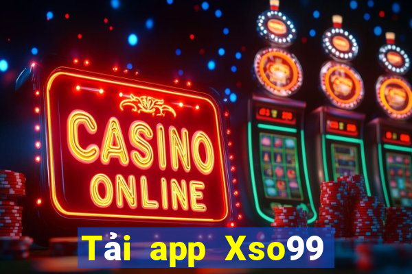 Tải app Xso99 Thưởng 399k