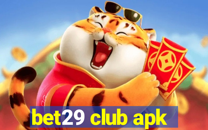 bet29 club apk