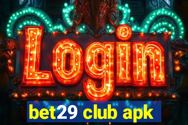 bet29 club apk