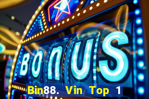 Bin88. Vin Top 1 Game Bài Đổi Thưởng Uy Tín