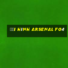 đội hình arsenal fo4