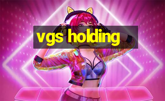 vgs holding