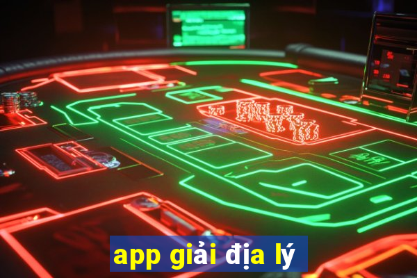 app giải địa lý