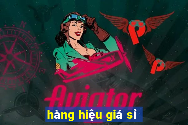 hàng hiệu giá sỉ