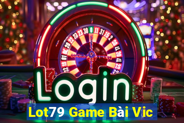 Lot79 Game Bài Vic