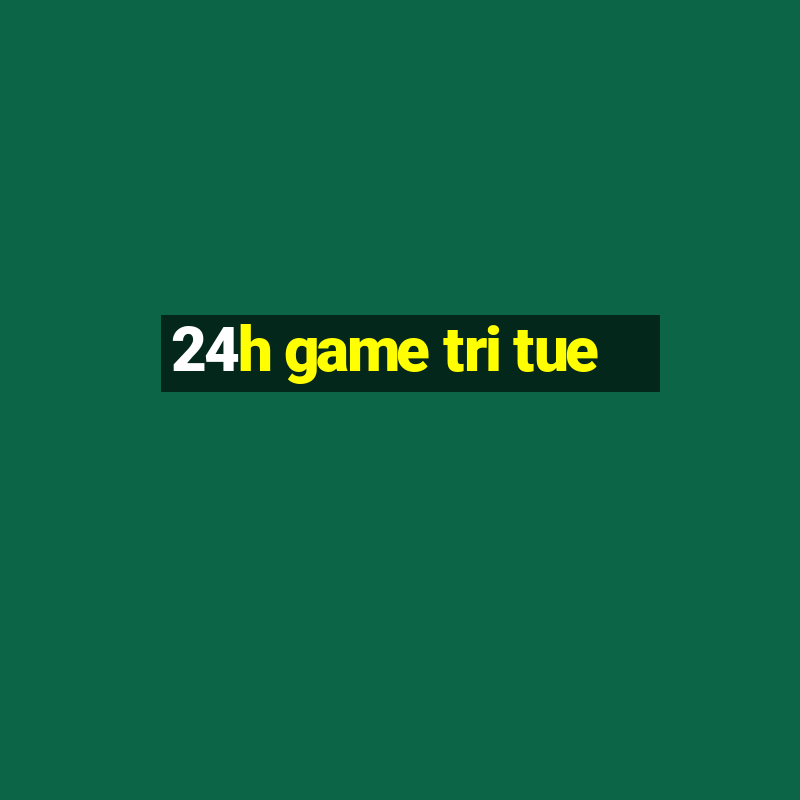 24h game tri tue