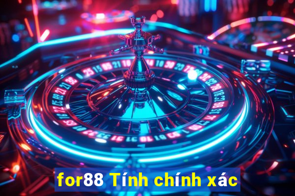 for88 Tính chính xác