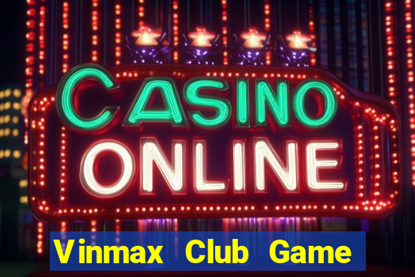 Vinmax Club Game Bài Nhện