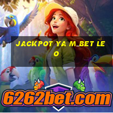 jackpot ya m_bet leo