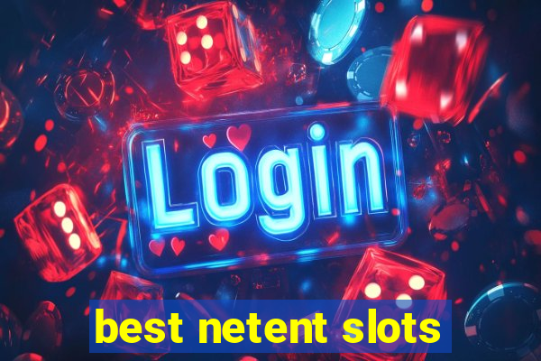 best netent slots