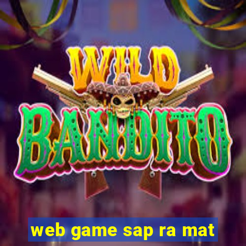 web game sap ra mat