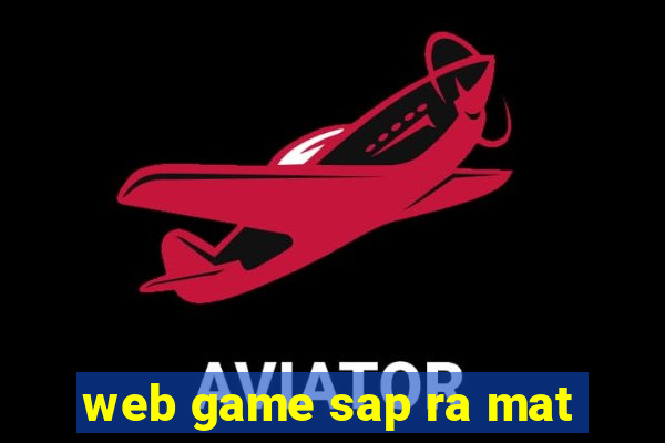 web game sap ra mat