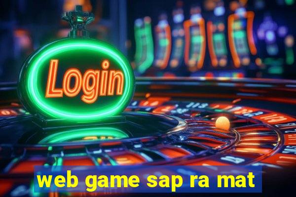 web game sap ra mat