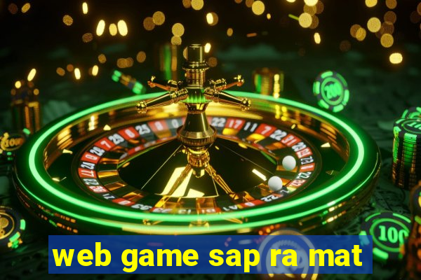 web game sap ra mat