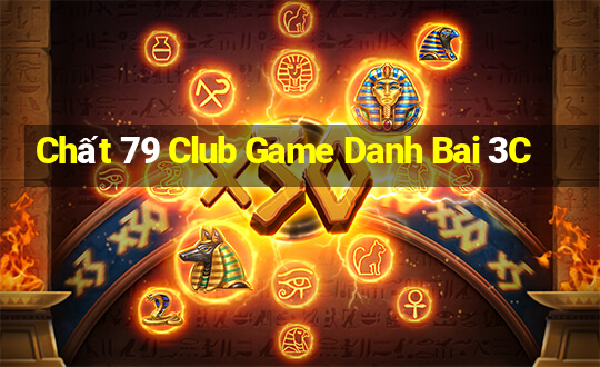 Chất 79 Club Game Danh Bai 3C