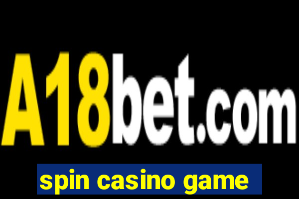 spin casino game