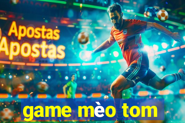 game mèo tom