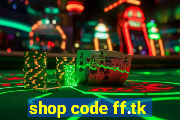 shop code ff.tk