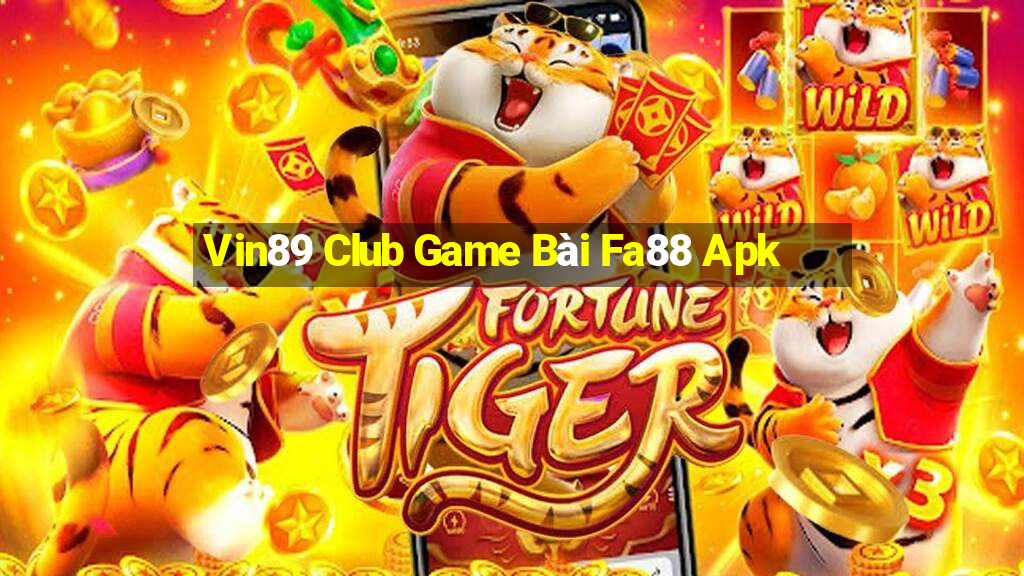 Vin89 Club Game Bài Fa88 Apk