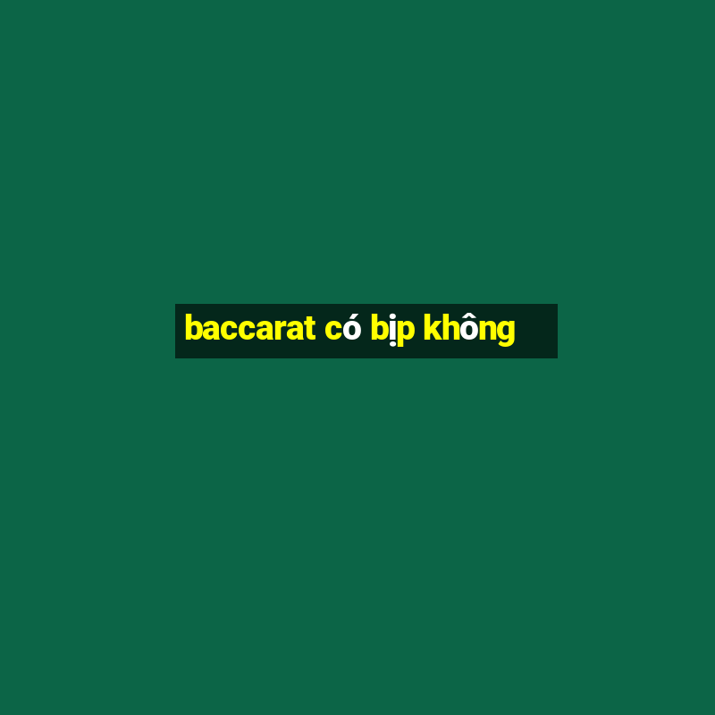 baccarat có bịp không