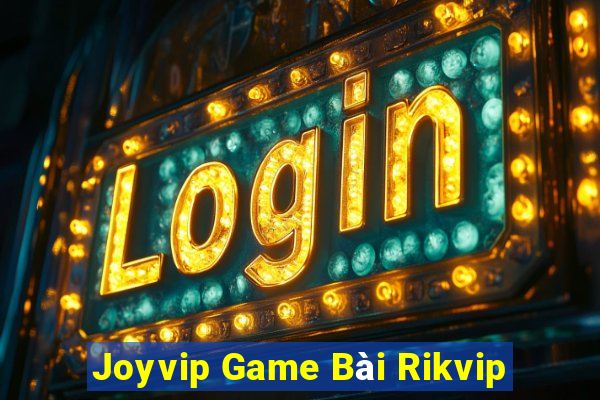 Joyvip Game Bài Rikvip