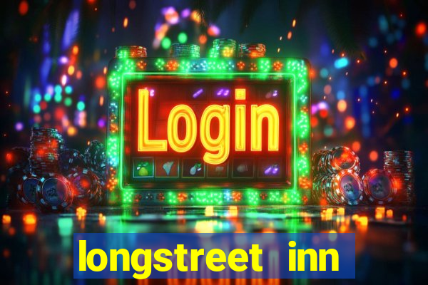 longstreet inn casino review