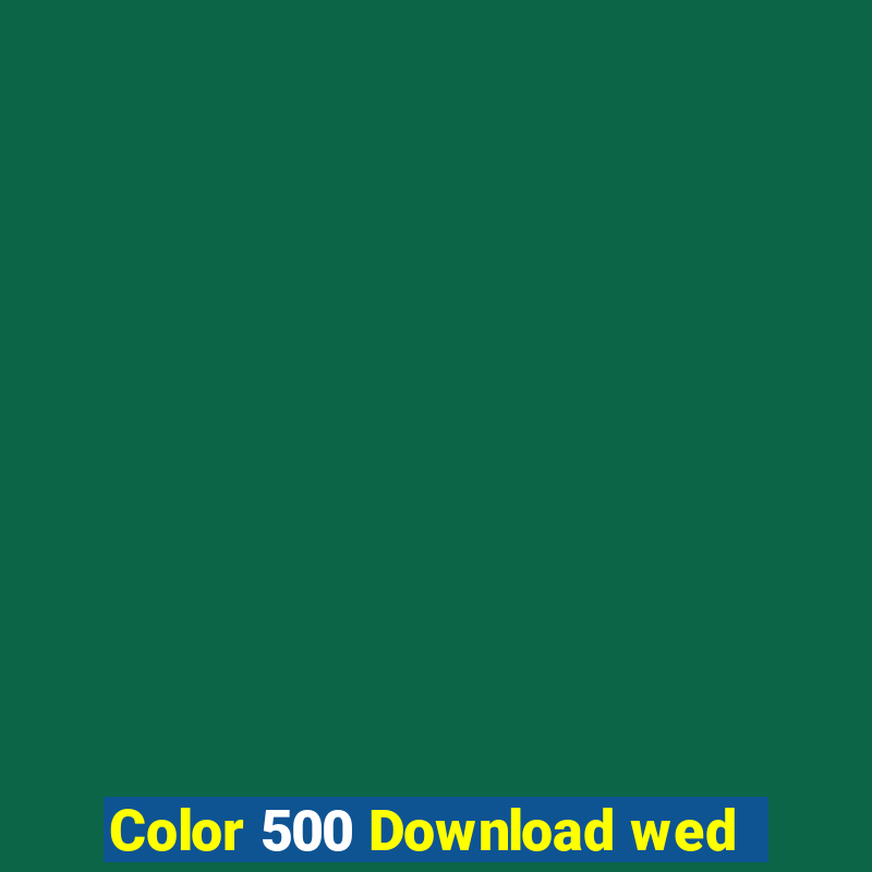 Color 500 Download wed