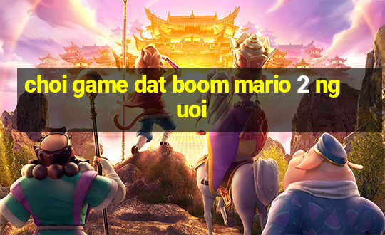 choi game dat boom mario 2 nguoi