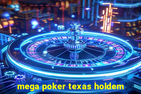 mega poker texas holdem